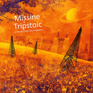 Missine+Tripstoic (& 2 Ghosts from the Orchestra)