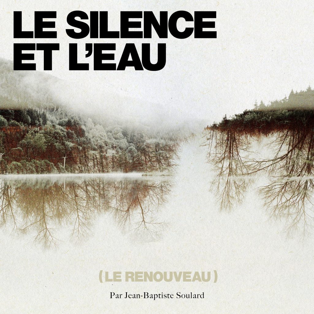 Jean-Baptiste Soulard - Le silence et l'eau - Mazik