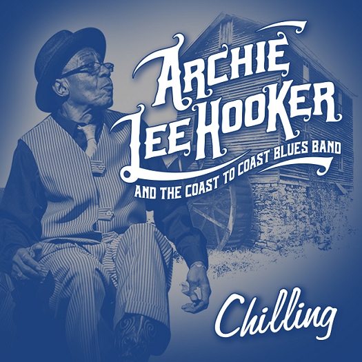Archie Lee Hooker & the Coast To Coast Blues Band - Chilling