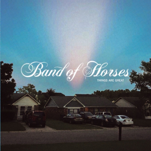 Band of Horses - Things Are Great