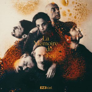 EZ3kiel - Nouvel album LA MÉMOIRE DU FEU - Mazik