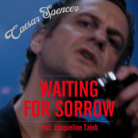 Waiting For Sorrow - Caesar Spencer feat. Jacqueline Taïeb