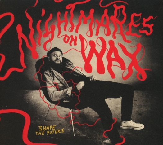 Nightmares on Wax -Shape The Future