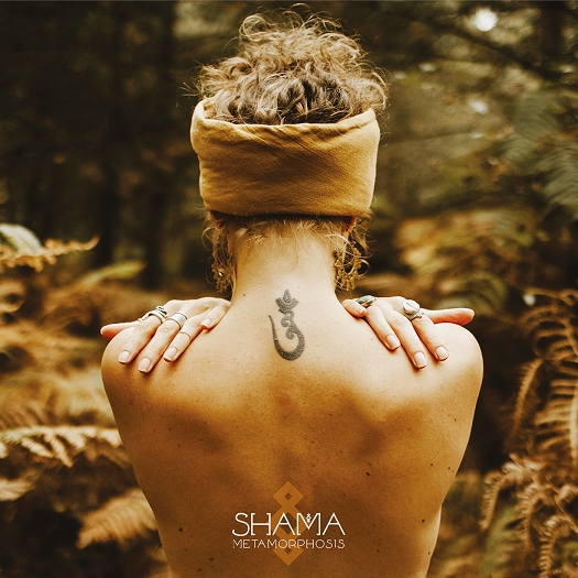 Shama - Metamorphosis