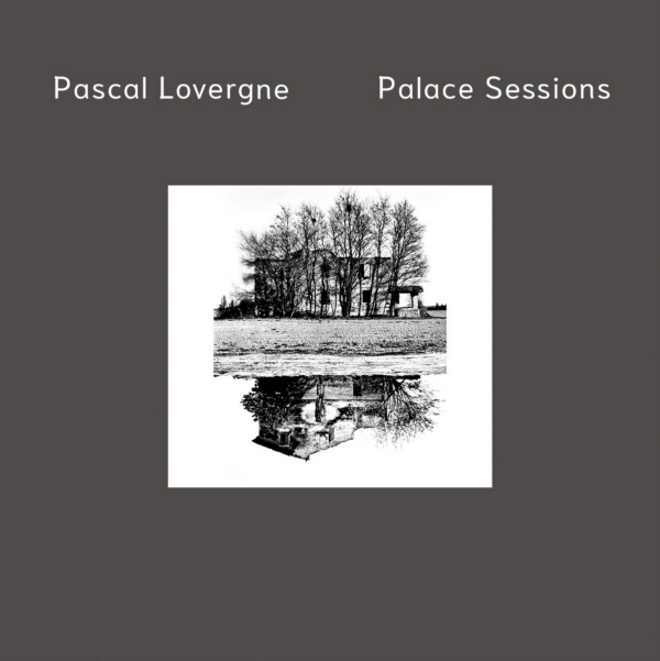 Pascal Lovergne - Palace Sessions