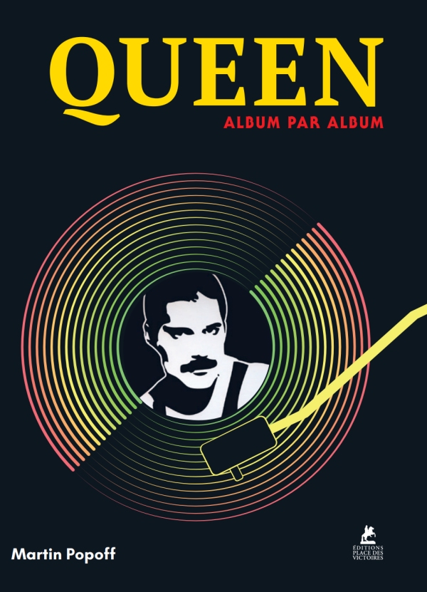 QUEEN, ALBUM PAR ALBUM de Martin Popoff.