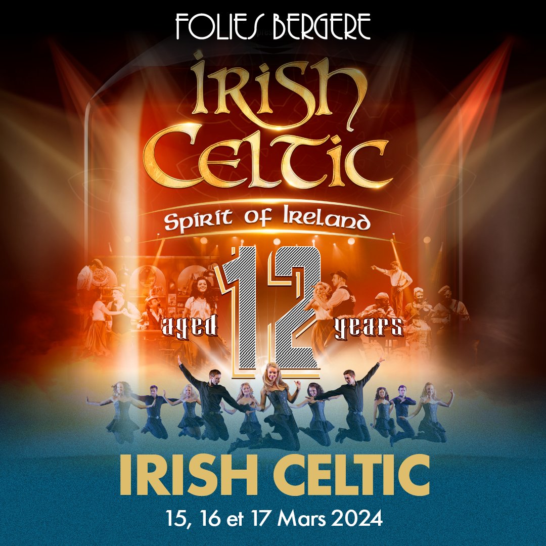 Irish Celtic aux Folies Bergère les 15, 16 et 17 mars 2024 pour la tournée Spirit of Ireland
