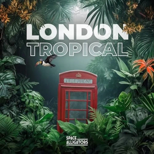 London Tropical Space Alligators
