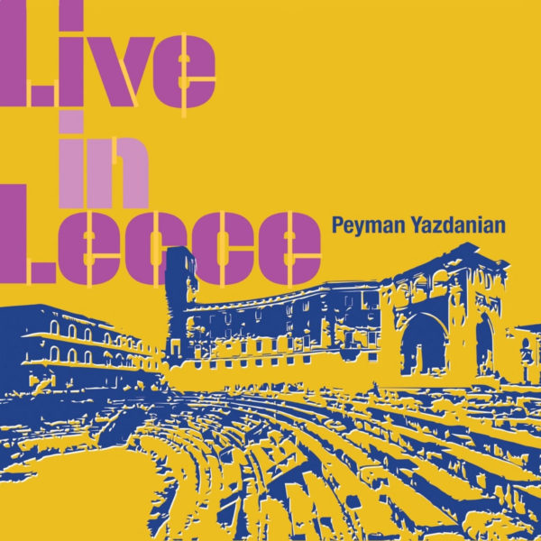 Peyman Yazdanian - Live In Lecce