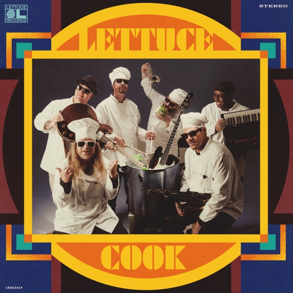 Lettuce revient avec l’album Cook, un festin musical à savourer
