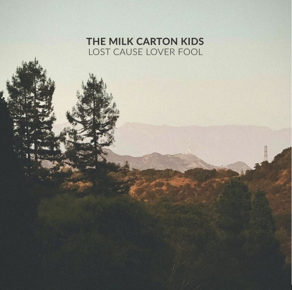 The Milk Carton Kids - Lost Cause Lover Fool