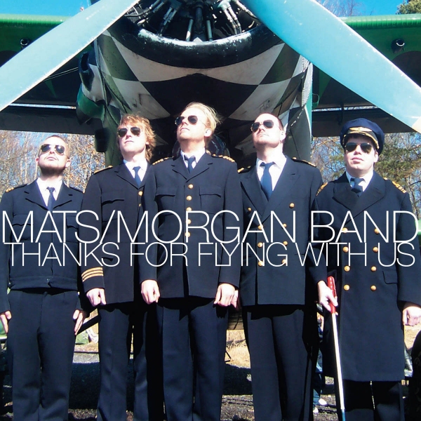 Mats Morgan Band - Thanks for Flying With Us