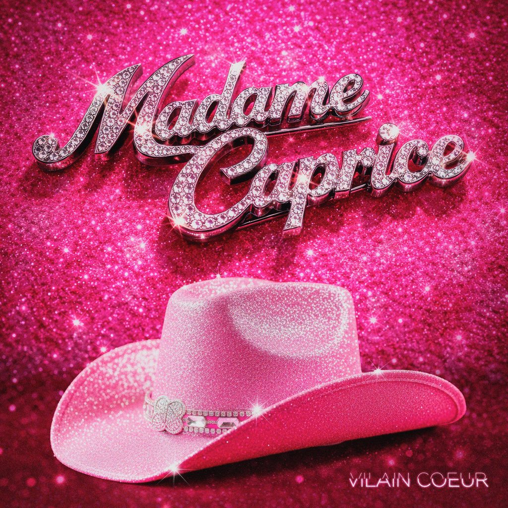 Vilain Coeur - Madame Caprice