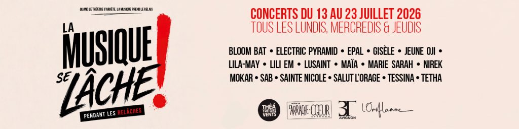 La Musique Se Lâche pendant les RelâchesDu 13 au 23 juillet 2026 – Avignon