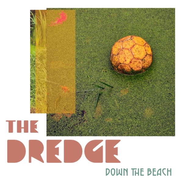 The Dredge-Down The Beach