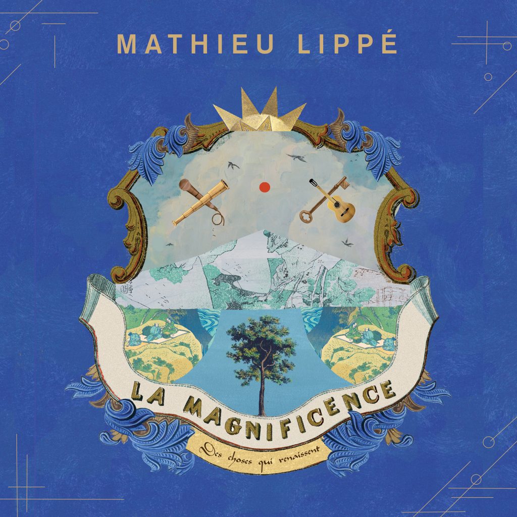 Mathieu Lippé, La Magnificence des choses qui renaissent,