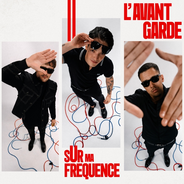 L’Avant-Garde : Sur ma fréquence
